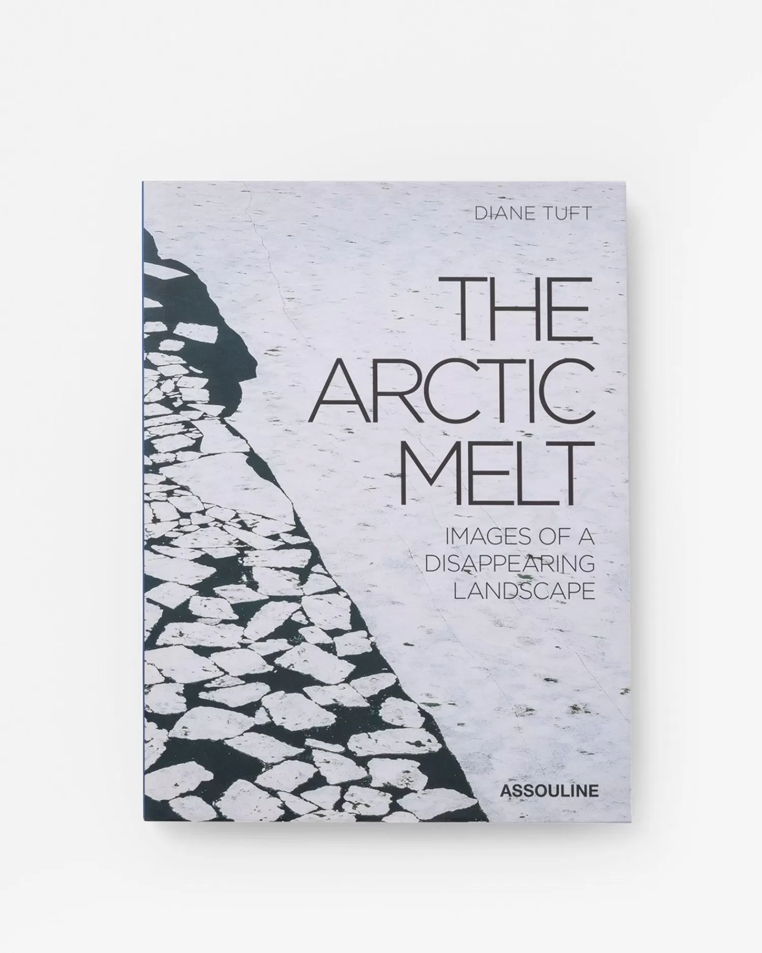 The Arctic Melt: Beelden Van Een Verdwijnend Landschap-Assouline Store